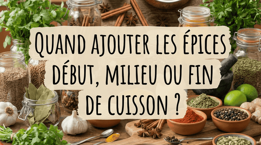 Quand ajouter les épices : début, milieu ou fin de cuisson ?
