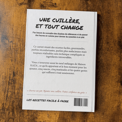 Livre de recettes Maison KAZA, quatrième de couverture : Une cuillère, et tout change